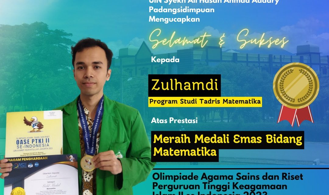 Zulhamdi Meraih Medali Emas di Ajang Olimpiade Agama, Sains dan Riset (OASE) Perguruan Tinggi Keagamaan Islam (PTKI) II se Indonesia 2023.
